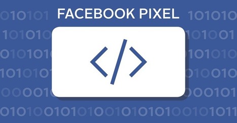 Comprendre et installer le pixel Facebook | CONNECTED! | Scoop.it