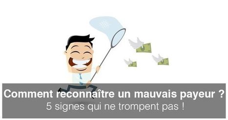 Comment reconnaître un mauvais payeur ? 5 signes qui ne trompent pas ! | Essentiels et SuperFlus | Scoop.it