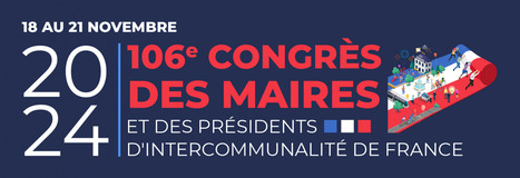 106ème Congrès des maires et des présidents d'intercommunalité de France | Veille juridique du CDG13 | Scoop.it