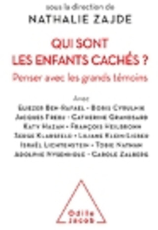 Qui sont les enfants cach&eacute;s ? Penser avec les grands t&eacute;moins - Dir. Nathalie Zajde | "Qui si je criais...?" | Scoop.it