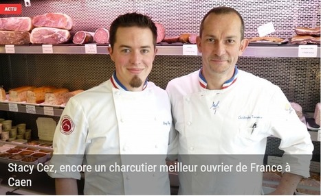 Actualité | Christophe Tourneux, Traiteur Charcutier à Caen - Meilleur Ouvrier de France - Tél. 02 31 82 37 20 | FLEurons de France | Scoop.it