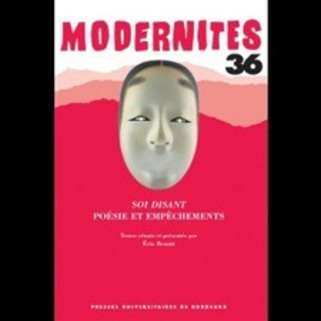 Modernités, n° 36 : Soi disant. Poésie et empêchements | Revues | Scoop.it