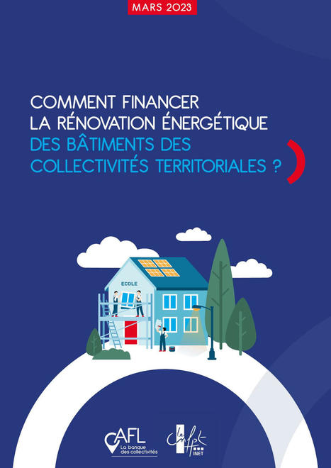 Comment financer la r&eacute;novation &eacute;nerg&eacute;tique des b&acirc;timents des collectivit&eacute;s territoriales ? | Veille juridique du CDG13 | Scoop.it