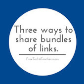 Free Technology for Teachers: Three Ways to Share Bundles of Links With Students | Distance Learning, mLearning, Digital Education, Technology | Scoop.it