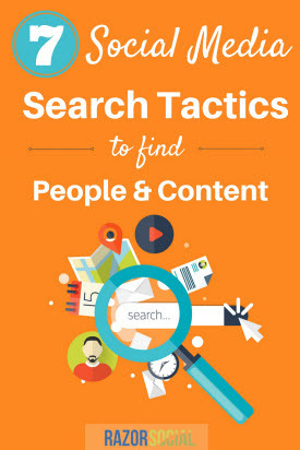 7 Social Media Search Tactics to Find People and Content - RazorSocial | Public Relations & Social Marketing Insight | Scoop.it