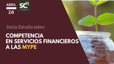 #DESTACADO: SC Inicia estudio sobre competencia  en servicios financieros a las MYPE. Comunicado Oficial - #ElSalvador  | SC News® | Scoop.it