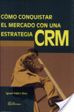Cómo conquistar el mercado con una estrategia CRM | Mercadeo Electrónico | Scoop.it
