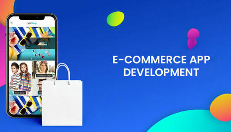 From Investments to Profits: Understanding Benefits & Costs of E-commerce Apps | information Technogy | Scoop.it