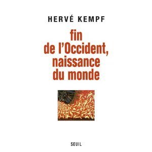 Livre : "Fin de l'Occident, naissance du monde" de Hervé Kempf | Economie Responsable et Consommation Collaborative | Scoop.it