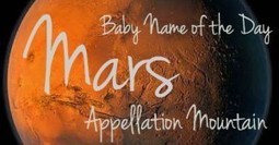 Mars: Baby Name of the Day - Appellation Mountain | Name News | Scoop.it