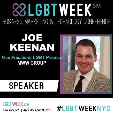 LGBT Week NYC Speaker - Joe Keenan - MWW Group - LGBT Marketing 3.0 | LGBTQ+ Online Media, Marketing and Advertising | Scoop.it
