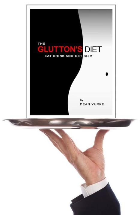 The Glutton's Diet Ebook by Dean PDF Free Download | Ebooks & Books (PDF Free Download) | Scoop.it