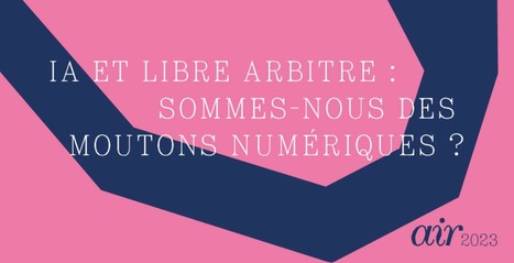 La Cnil publie son cahier air2023 « IA et libre-arbitre : sommes-nous des moutons numériques ? » | Prospective emploi compétence | Scoop.it