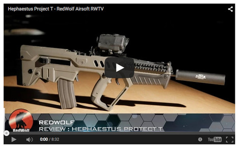 Tim's look at the Hephaestus Project T - RedWolf Airsoft RWTV on YouTube | Thumpy's 3D House of Airsoft™ @ Scoop.it | Scoop.it