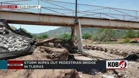 Storm wipes out pedestrian bridge in Tijeras - KOB.com | Operation Deimos | Scoop.it