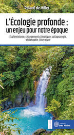 L’écologie profonde : un enjeu pour notre époque par Roland de Miller | Variétés entomologiques | Scoop.it