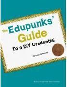 The Edupunks' Guide to a DIY Credential | Learning & Technology News | Scoop.it