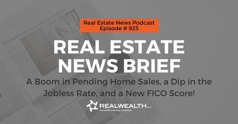 [Podcast & Article] Real Estate News Brief: Home Sales, New FICO Score | Real Estate News and Auction | Scoop.it