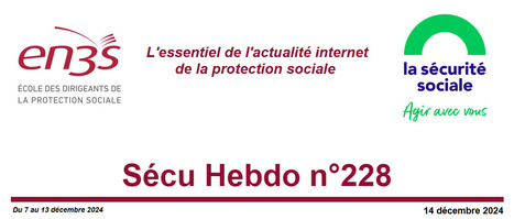 Sécu Hebdo n°228 du 14 décembre 2024 | Sécu Hebdo | Scoop.it