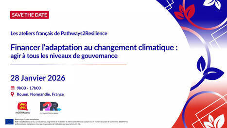 Atelier Pathways2Resilience en France : Financer l&rsquo;adaptation au changement climatique | Green Deal Industrie Rev3 | Scoop.it