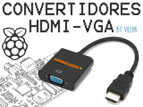 Lección 8 - RASPBERRY PI - USO DE CONVERTIDORES HDMI-VGA | tecno4 | Scoop.it
