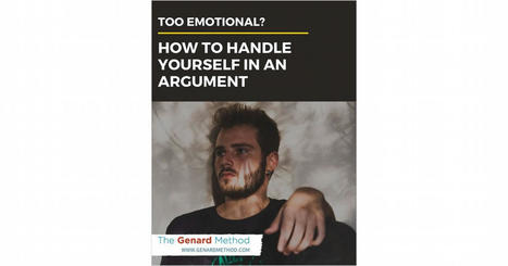 Too Emotional? -- How to Handle Yourself in an Argument - Free Tips and Tricks Guide | Education 2.0 & 3.0 | Scoop.it