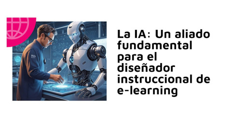 La IA: Un aliado fundamental para el diseñador instruccional | Education 2.0 & 3.0 | Scoop.it