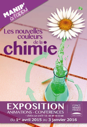 Exposition « Les nouvelles couleurs de la chimie » | Espace Mendès-France à Poitiers | Prévention du risque chimique | Scoop.it