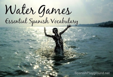 Water Games: Spanish Vocabulary - Spanish Playground | Learn Spanish | Scoop.it