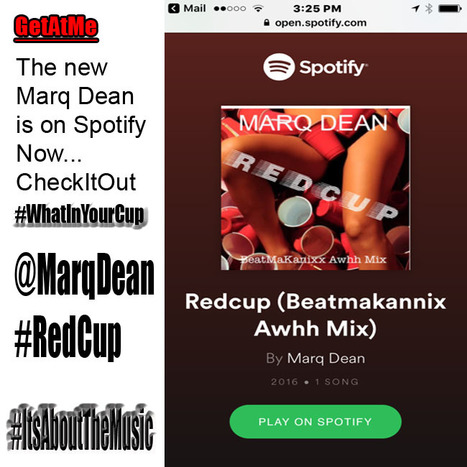 GetAtMe- Check out Marq Dean RED CUP now on spotify...#WhatsInYourCup #RedCupNation | GetAtMe | Scoop.it