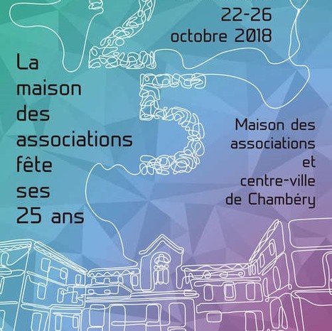 Chambéry Ville : "Du 22 au 26/10 ce sont les 25 ans de la Maison des Associations | Ce monde à inventer ! | Scoop.it