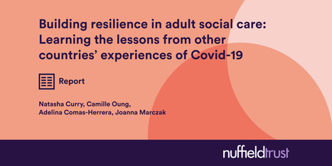 Building resilience in adult social care: Learning the lessons from other countries’ experiences of Covid-19 | UK social care and health policy | Scoop.it