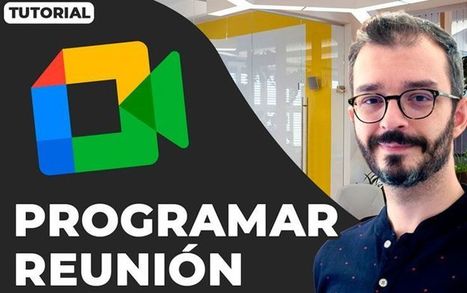 Cómo programar una reunión en Google Meet | TIC & Educación | Scoop.it