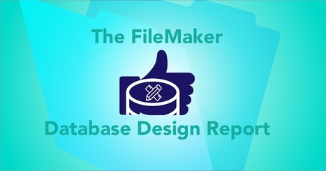 Like a Boss: The FileMaker Database Design Report | Learning Claris FileMaker | Scoop.it