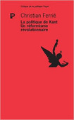 Christian Ferri&eacute; : La politique de Kant. Un r&eacute;formisme r&eacute;volutionnaire | Les Livres de Philosophie | Scoop.it