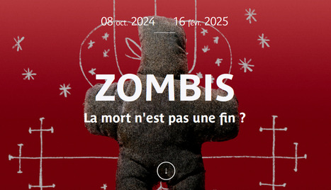 Exposition "Zombis, la mort n'est pas une fin ?"  au musée du quai Branly - Jacques Chirac | Life Sciences Université Paris-Saclay | Scoop.it