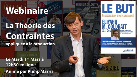 Webinar: La Théorie des Contraintes en production – 1er mars 2022 - Pendant la pause déjeuner en France | Théorie des Contraintes | Scoop.it