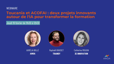 19/02/26 - Webinaire -&nbsp;Toucania et ACOFAI :&nbsp;deux projets innovants autour de l'IA pour transformer la formation | Formation : Innovations et EdTech | Scoop.it