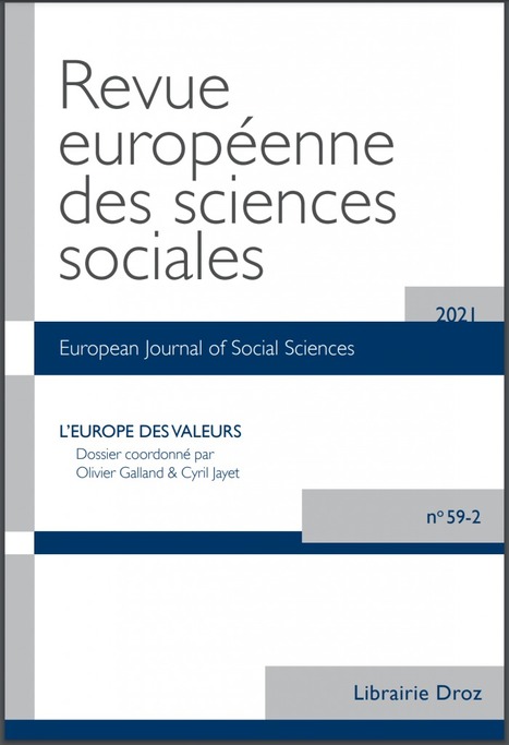 L'Europe des valeurs, Dossier coordonné par Olivier Galland et Cyril Jayet, Revue Européenne des sciences sociales, n°59-2 , 2021 | les eNouvelles | Scoop.it