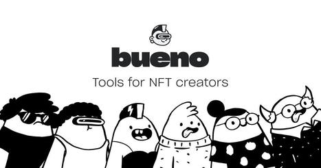 Bueno Tools for NFT Creators | mɛtəvəːs | Scoop.it