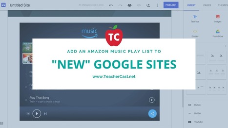 How to Add a Music Playlist to Google Sites By Nick Amaral | iGeneration - 21st Century Education (Pedagogy & Digital Innovation) | Scoop.it