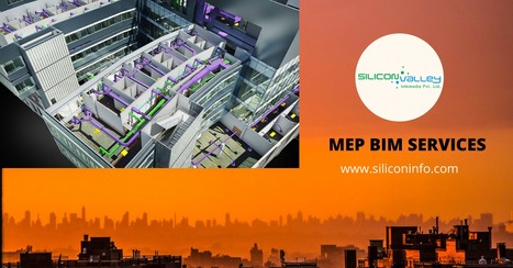 BIM MEP Companies | MEP BIM Services Company - Siliconinfo | CAD Services - Silicon Valley Infomedia Pvt Ltd. | Scoop.it