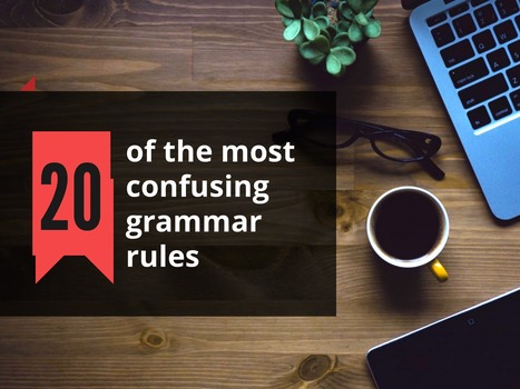 20 of the Most Confusing Grammar Rules in English | Teaching a Modern Business Communication Course | Scoop.it