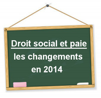 Changements en 2014 au niveau du droit social et de la paie | Innovation Sociale et Entrepreneuriat Social | Scoop.it