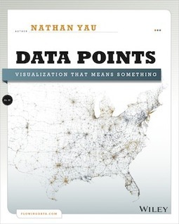 "Data Points" & "Visualize This" : Books by Nathan Yau on #DataViz | Digital #MediaArt(s) Numérique(s) | Scoop.it