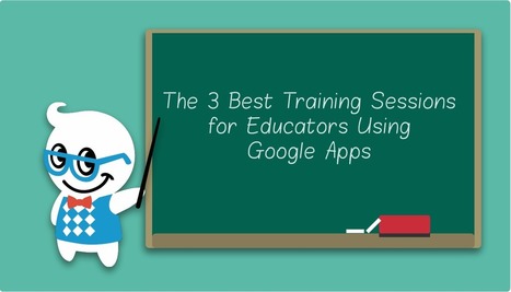 The 3 Best Training Sessions for Educators Using Google Apps | The Gooru | iGeneration - 21st Century Education (Pedagogy & Digital Innovation) | Scoop.it