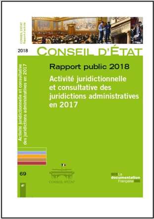 Conseil d'Etat - Rapport public 2018 : activité juridictionnelle et consultative des juridictions administratives en 2017 | Doc [actu] - Le bulletin bibliographique des nouvelles ressources disponibles au centre de documentation de l’ADACL. | Scoop.it