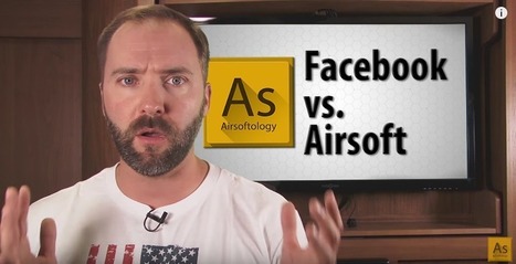 Does Facebook Hate Airsoft? – Airsoftology Mondays – YouTube | Thumpy's 3D House of Airsoft™ @ Scoop.it | Scoop.it