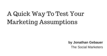 A Quick Way To Test Your Marketing Assumptions | Tampa Florida Marketing | Scoop.it