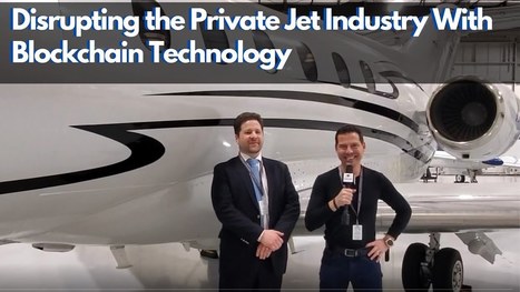 Disrupting the Private Jet Industry with Blockchain Technology | Technology in Business Today | Scoop.it